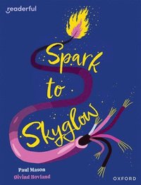 bokomslag Readerful Independent Library: Oxford Reading Level 17: Spark to Skyglow
