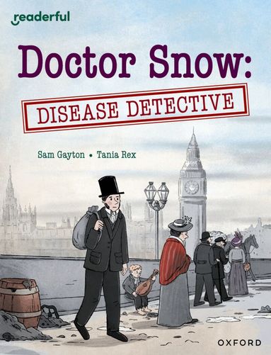 Sam Gayton - Readerful Independent Library: Oxford Reading Level 18: Doctor Snow: Disease Detective, Häftad