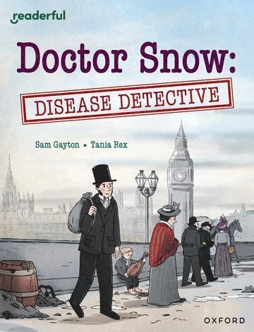 Readerful Independent Library: Oxford Reading Level 18: Doctor Snow: Disease Detective 1