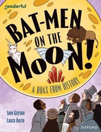 bokomslag Readerful Independent Library: Oxford Reading Level 20: Bat-men on the Moon!: A Hoax from History