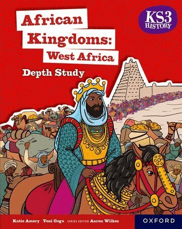Katie Amery, Teni Gogo - KS3 History Depth Studies: African Kingdoms- West Africa Student Book, Häftad