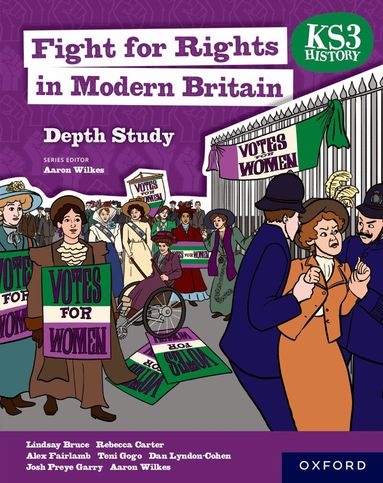 Teni Gogo, Lindsay Bruce, Rebecca Carter, Alex Fairlamb, Dan Lyndon-Cohen, Josh Preye Garry - KS3 Depth Studies: Fight for Rights in Modern Britain Student Book, Häftad