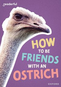 bokomslag Readerful Rise: Oxford Reading Level 7: How to be Friends with an Ostrich