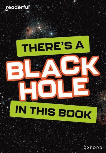 Readerful Rise: Oxford Reading Level 8: There's a Black Hole in this Book 1