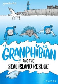 bokomslag Readerful Rise: Oxford Reading Level 10: Granphibian and the Seal Island Rescue