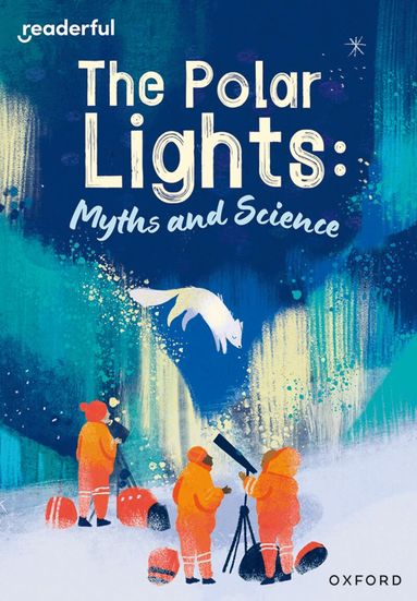Ruth Hatfield - Readerful Rise: Oxford Reading Level 10: The Polar Lights: Myths and Science, Häftad