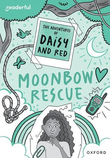 Readerful Rise: Oxford Reading Level 11: The Adventures of Daisy and Red: Moonbow Rescue 1