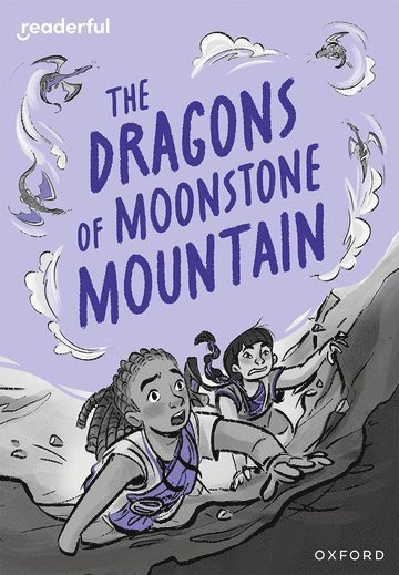 Readerful Rise: Oxford Reading Level 11: The Dragons of Moonstone Mountain 1