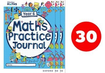 White Rose Maths Practice Journals Year 6 Workbooks: Pack of 30 1