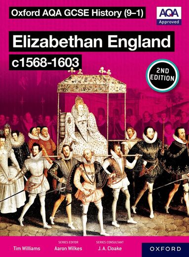 Tim Williams - Oxford AQA GCSE History (9-1): Elizabethan England c1568-1603 Student Book Second Edition, Häftad