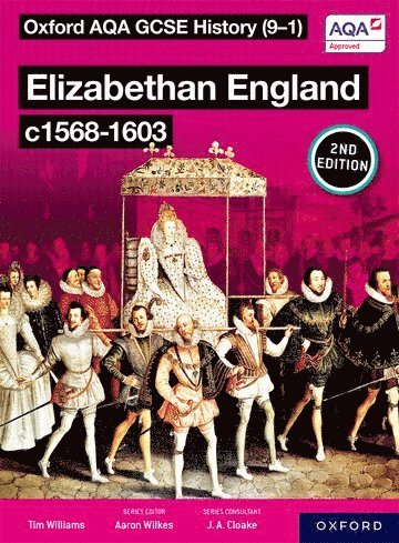 Oxford AQA GCSE History (9-1): Elizabethan England c1568-1603 Student Book Second Edition 1