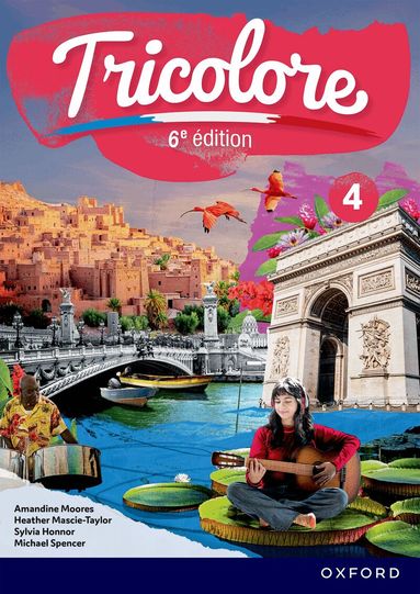 Amandine Moores, Sylvia Honnor, Heather Mascie-Taylor, Michael Spencer - Tricolore 6e édition: 14-16: Student Book 4, Häftad