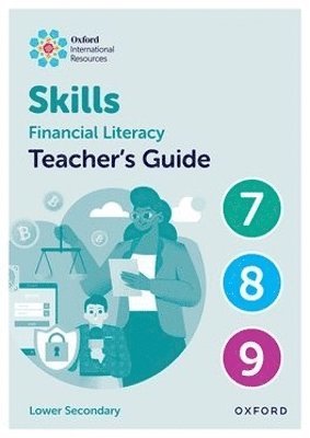 Ray Huntley - Oxford International Skills: Financial Literacy: Teacher's Guide 7-9, Häftad