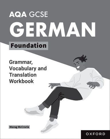 bokomslag AQA GCSE German: AQA GCSE German Foundation Grammar, Vocabulary and Translation Workbooks