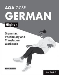 bokomslag AQA GCSE German: AQA GCSE German Higher Grammar, Vocabulary and Translation Workbooks