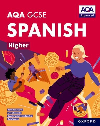 Tony Weston, José Antonio García Sánchez, Viv Halksworth, John Halksworth - AQA GCSE Spanish Higher: AQA Approved GCSE Spanish Higher Student Book, Häftad