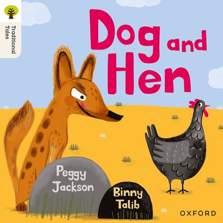 Oxford Reading Tree Traditional Tales: Level 1+: Dog and Hen 1