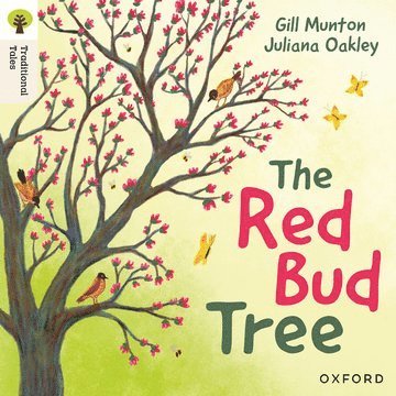 Gill Munton - Oxford Reading Tree Traditional Tales: Level 4: The Red Bud Tree, Häftad