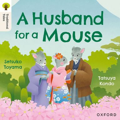 Setsuko Toyama - Oxford Reading Tree Traditional Tales: Level 6: A Husband for a Mouse, Häftad