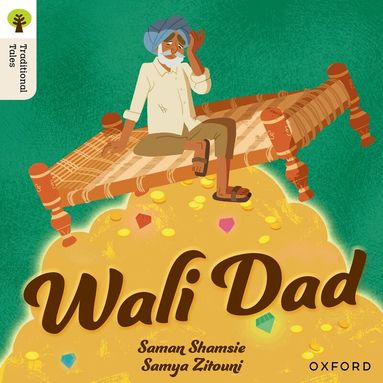 Saman Shamsie - Oxford Reading Tree Traditional Tales: Level 8: Wali Dad, Häftad