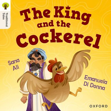 Sana Ali - Oxford Reading Tree Traditional Tales: Level 8: The King and the Cockerel, Häftad