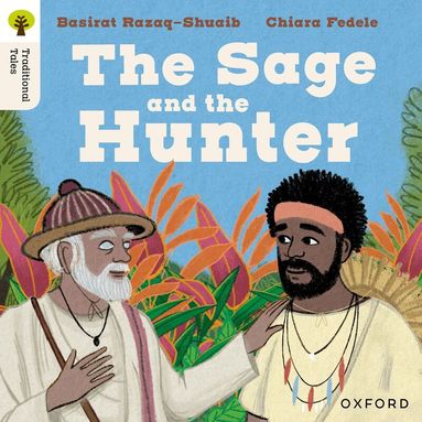 Basirat Razaq Shuaib - Oxford Reading Tree Traditional Tales: Level 9: The Sage and the Hunter, Häftad