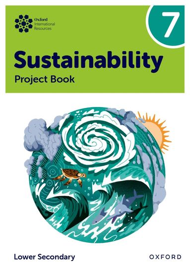 Rebecca Tudor, Harry Waters, Jaimie P. Cloud - Oxford International Sustainability: Project Book 7 (Lower Secondary), Häftad