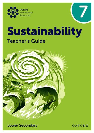 Rebecca Tudor, Harry Waters, Jaimie P. Cloud - Oxford International Sustainability: Teacher's Guide 7 (Lower Secondary), Häftad