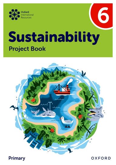 Jody Ellenby, Jaimie P. Cloud - Oxford International Sustainability: Project Book 6 (Primary), Häftad