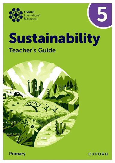 Jody Ellenby, Jaimie P. Cloud - Oxford International Sustainability: Teacher's Guide 5 (Primary), Häftad