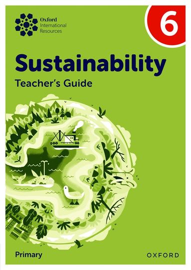 bokomslag Oxford International Sustainability: Teacher's Guide 6 (Primary)