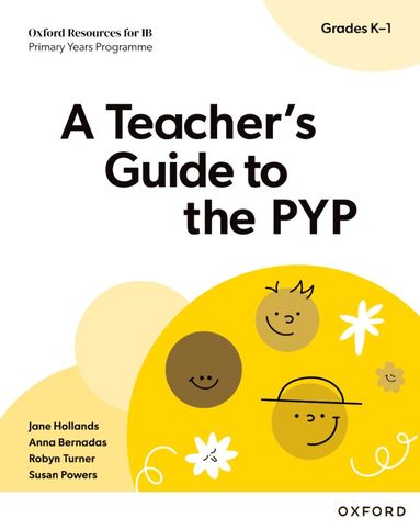 bokomslag Oxford Resources for IB: A Teacher's Guide to the PYP (Grades K-1)