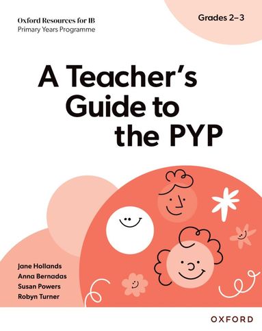 bokomslag Oxford Resources for IB: A Teacher's Guide to the PYP (Grades 2-3)