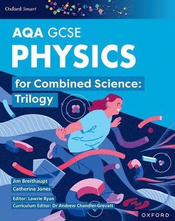 Jim Breithaupt, Catherine Jones - Oxford Smart AQA GCSE Sciences: Physics for Combined Science (Trilogy) Student Book, Häftad