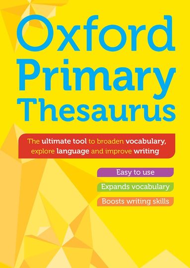 Oxford Dictionaries - Oxford Primary Thesaurus, Inbunden