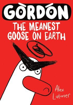 bokomslag Gordon: The Meanest Goose on Earth Volume 1