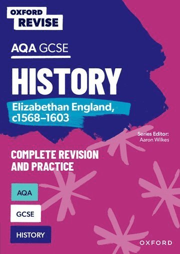 Oxford Revise: AQA GCSE History: Elizabethan England, c1568-1603 1