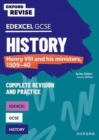 bokomslag Oxford Revise: Edexcel GCSE History: Henry VIII and his ministers, 1509-40