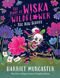 bokomslag Diary of Wiska Wildflower: The New School (From the creator of Isadora Moon, Harriet Muncaster)