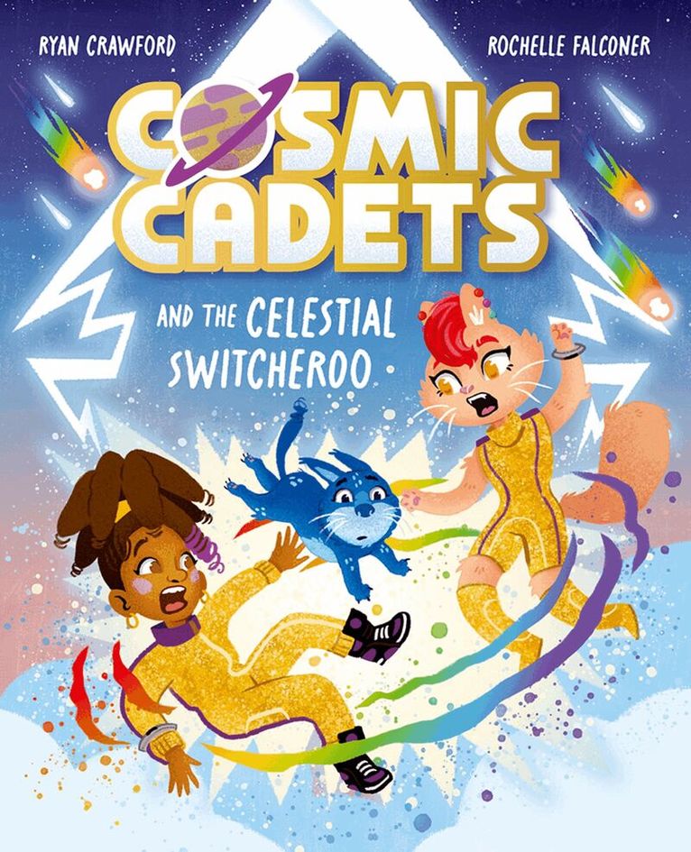 Ryan Crawford - Cosmic Cadets and the Celestial Switcheroo: An out-of-this world adventure for young space and superhero fans!, Häftad