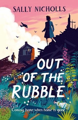 Sally Nicholls - Out of the Rubble, Häftad