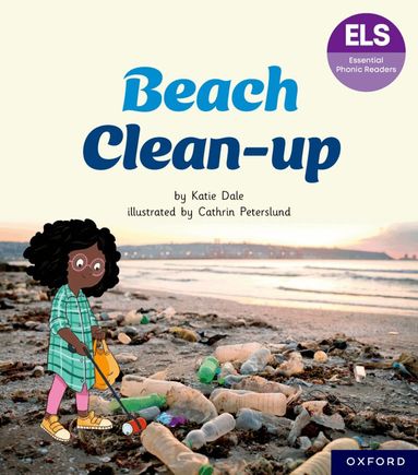 Katie Dale - Essential Letters and Sounds: Essential Phonic Readers: Oxford Reading Level 5: Beach Clean-up, Häftad