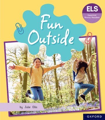 Essential Letters and Sounds: Essential Phonic Readers: Oxford Reading Level 5: Fun Outside 1