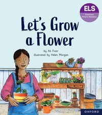 bokomslag Essential Letters and Sounds: Essential Phonic Readers: Oxford Reading Level 5: Let's Grow a Flower