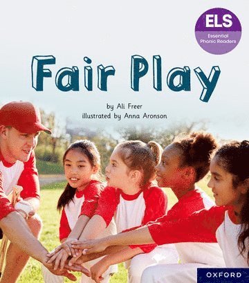 Essential Letters and Sounds: Essential Phonic Readers: Oxford Reading Level 6: Fair Play 1