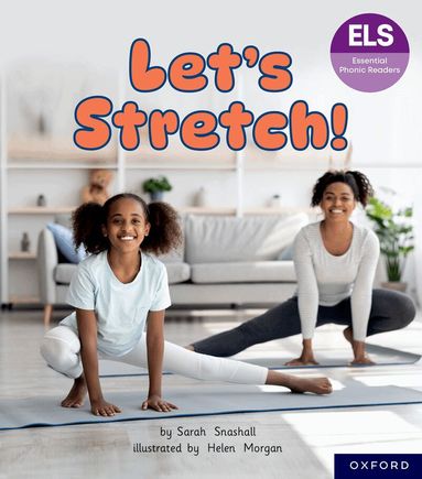 Sarah Snashall - Essential Letters and Sounds: Essential Phonic Readers: Oxford Reading Level 6: Let's Stretch, Häftad