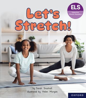 Essential Letters and Sounds: Essential Phonic Readers: Oxford Reading Level 6: Let's Stretch 1