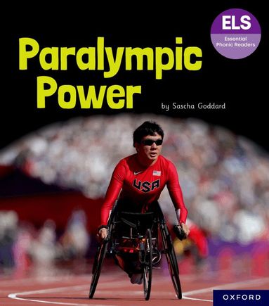Sascha Goddard - Essential Letters and Sounds: Essential Phonic Readers: Oxford Reading Level 7: Paralympic Power, Häftad