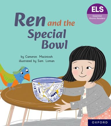 Cameron Macintosh - Essential Letters and Sounds: Essential Phonic Readers: Oxford Reading Level 7: Ren and the Special Bowl, Häftad