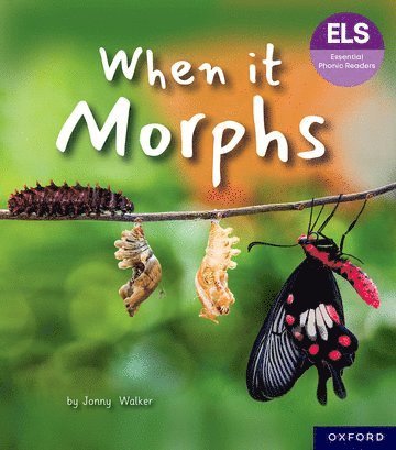 Jonny Walker - Essential Letters and Sounds: Essential Phonic Readers: Oxford Reading Level 7: When it Morphs, Häftad